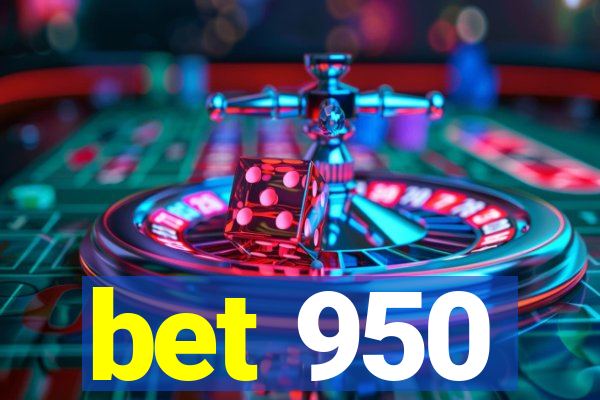 bet 950